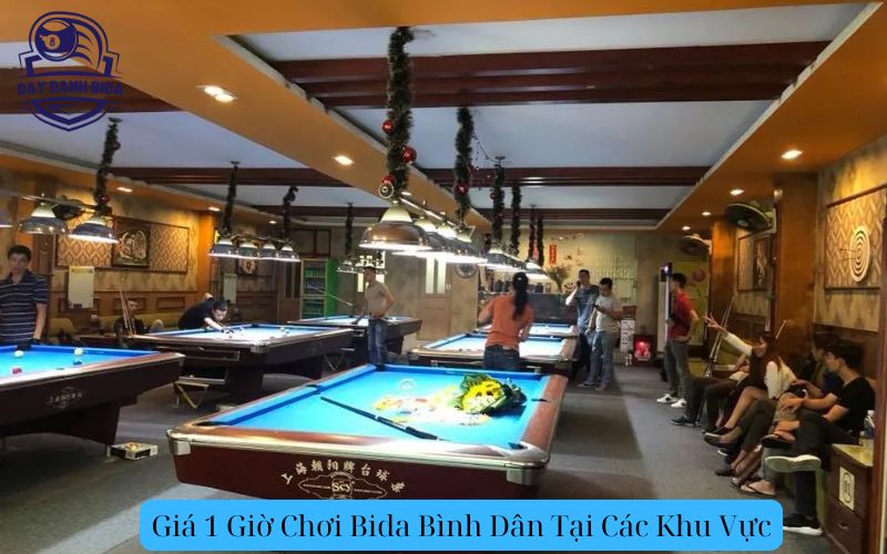 Giá 1 Giờ Chơi Bida Bình Dân Tại Các Khu Vực