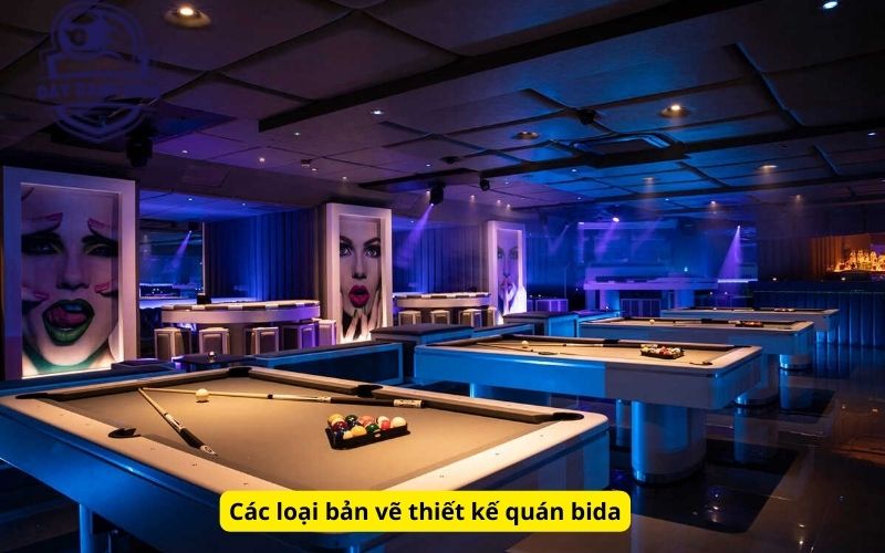 Các loại bản vẽ thiết kế quán bida
