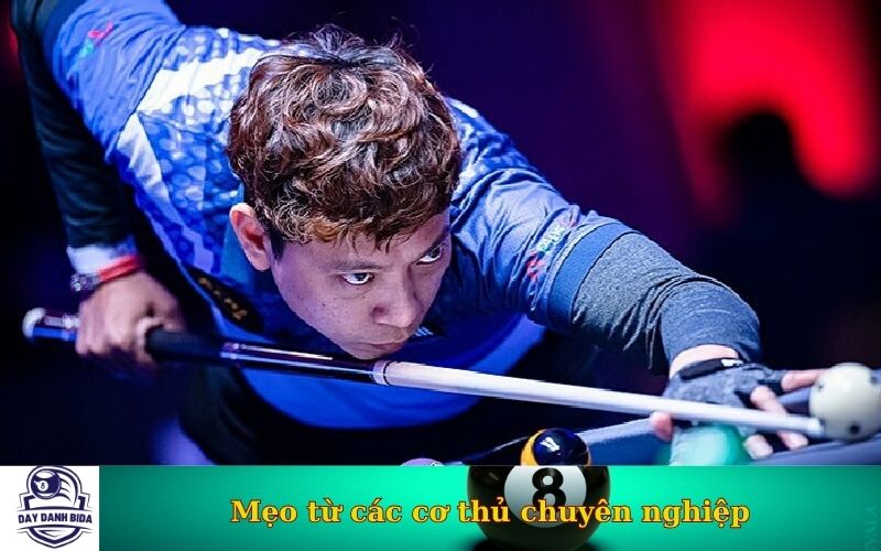 Mẹo từ các cơ thủ chuyên nghiệp