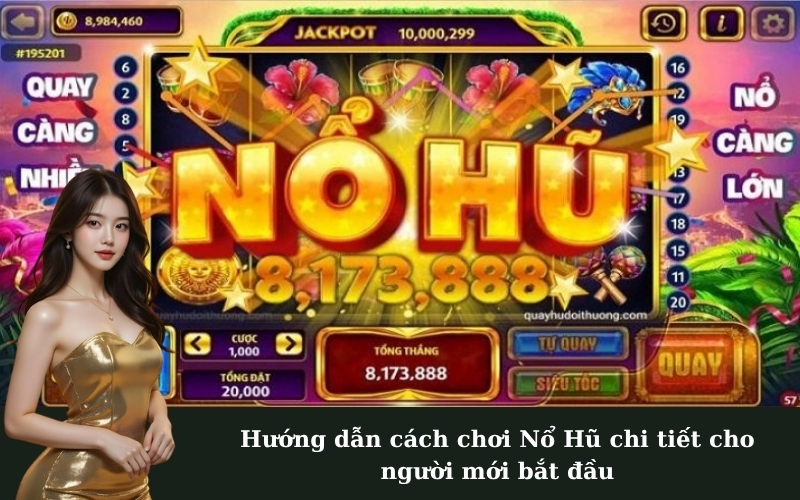 Hướng dẫn cách chơi Nổ Hũ chi tiết cho người mới bắt đầu