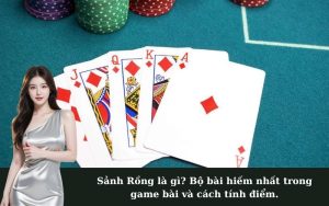 Sảnh Rồng là gì? Bộ bài hiếm nhất trong game bài và cách tính điểm.