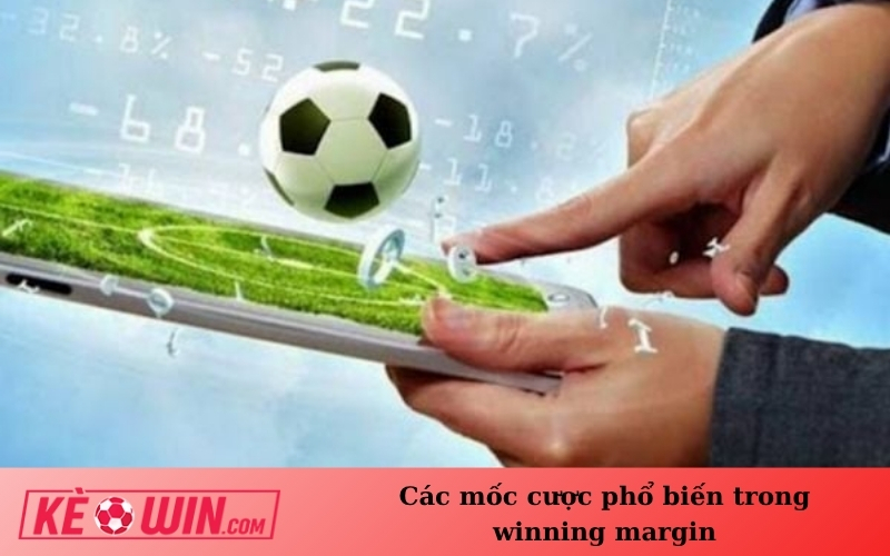 Các mốc cược phổ biến trong winning margin