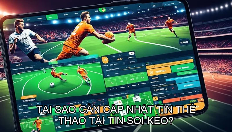 Hướng dẫn cập nhật tin thể thao hiệu quả tại tin soi kèo