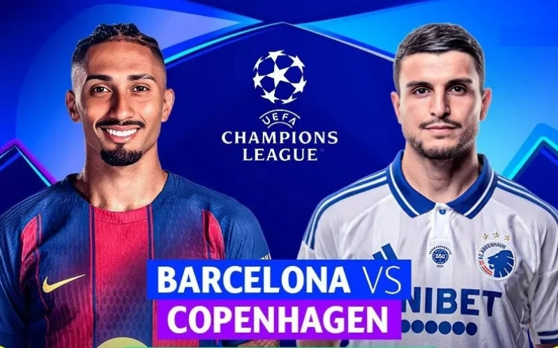Nhận định Barcelona - Copenhagen: Gã khổng lồ ra uy – Khẳng định vị thế tại C1